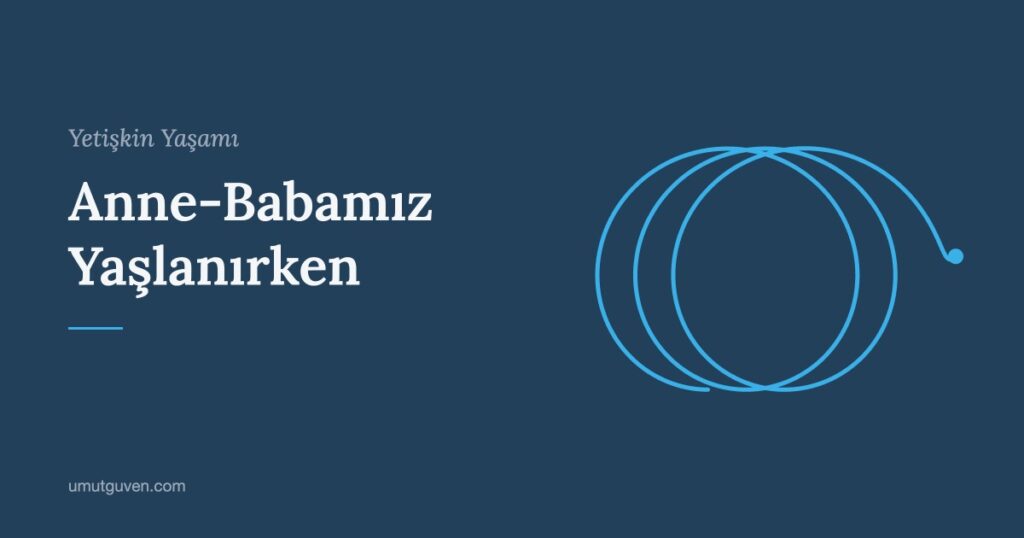 Anne-Babamız Yaşlanırken yazısının kapak görseli