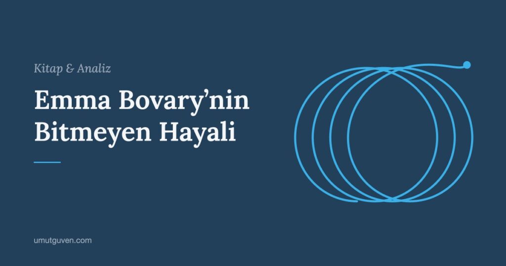 Emma Bovary’nin Bitmeyen Hayali yazısının kapak görseli